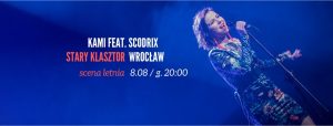 KAMI feat.SCODRIX @ STARY KLASZTOR | Wrocław | Województwo dolnośląskie | Polska