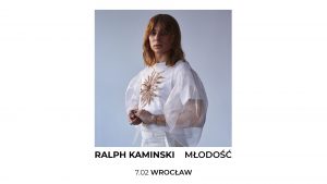 Ralph Kaminski / "Młodość"- sold out @ STARY KLASZTOR | Wrocław | Województwo dolnośląskie | Polska
