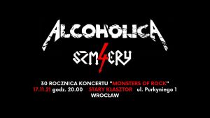 4 SZMERY i ALCOHOLICA @ STARY KLASZTOR | Wrocław | Dolnośląskie | Polska