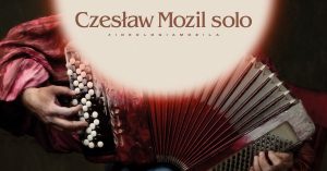 CZESŁAW MOZIL SOLO @ SALA GOTYCKA | Wrocław | Dolnośląskie | Polska