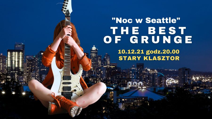 Uwaga, zmiana terminu: THE BEST OF GRUNGE – „Noc w Seattle”