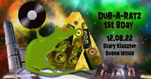 LETNIA SCENA: Dub-A-Ratz 1st BDay @ STARY KLASZTOR | Wrocław | Dolnośląskie | Polska