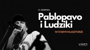 Pablopavo i Ludziki @ STARY KLASZTOR | Wrocław | Dolnośląskie | Polska