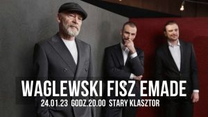 WAGLEWSKI FISZ EMADE wystąpią w Starym Klasztorze! @ STARY KLASZTOR | Wrocław | Dolnośląskie | Polska