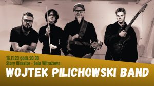 WOJTEK PILICHOWSKI BAND zagra w Starym Klasztorze! @ STARY KLASZTOR | Wrocław | Dolnośląskie | Polska