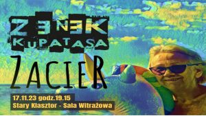 Koncert - Zenek Kupatasa i Zacier we Wrocławiu @ STARY KLASZTOR | Wrocław | Dolnośląskie | Polska