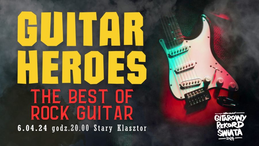 GUITAR HEROES – The best of rock guitar w Starym Klasztorze!