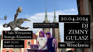Impreza DJ Zimny Gulasz - Wrocław - 20.04.2024 @ STARY KLASZTOR | Wrocław | Dolnośląskie | Polska