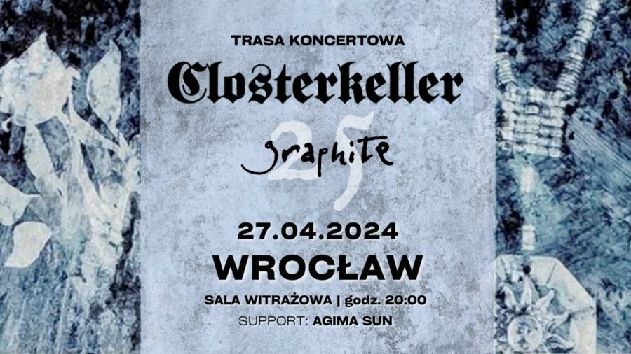 CLOSTERKELLER – 25-lecie płyty Graphite | Agima Sun | 27/04/2024 |